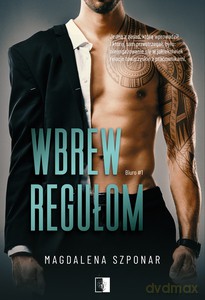 Biuro (Tom 1) Wbrew regułom - Magdalena Szponar [KSIĄŻKA]