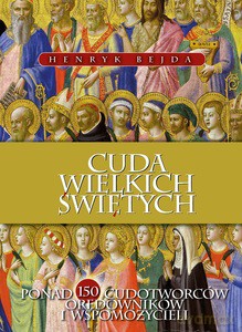 Cuda Wielkich Świętych - Henryk Bejda [KSIĄŻKA]