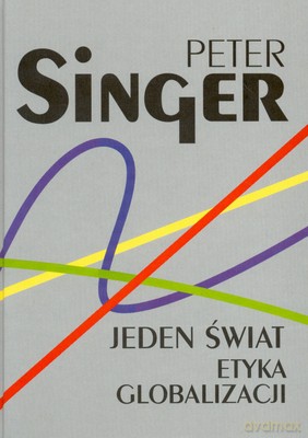 Jeden Świat Etyka Globalizacji - Peter Singer [KSIĄŻKA]