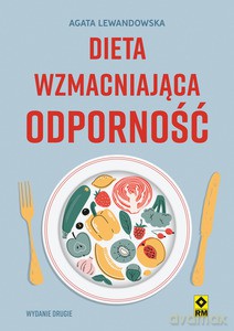 Dieta wzmacnijąca odporność - Agata Lewandowska [KSIĄŻKA]
