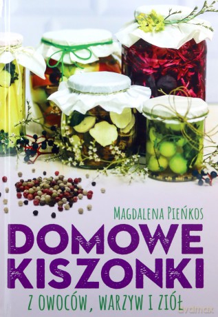 Domowe kiszonki z owoców, warzyw i ziół [KSIĄŻKA]