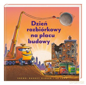 Dzień rozbiórkowy na placu budowy - Duskey Rinker Sherri [KSIĄŻKA]