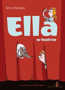Ella (Tom 2) Ella w teatrze - Timo Parvela [KSIĄŻKA]