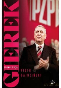 Gierek. Człowiek z węgla - Piotr Gajdziński [KSIĄŻKA]