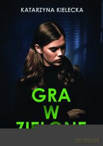 Gra w zielone - Katarzyna Kielecka [KSIĄŻKA]