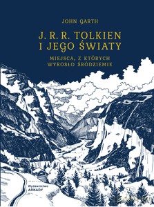 J. R. R. Tolkien i jego światy - John Garth [KSIĄŻKA]