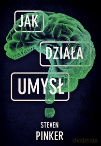 Jak działa umysł - Steven Pinker [KSIĄŻKA]