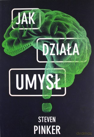 Jak działa umysł - Steven Pinker [KSIĄŻKA]