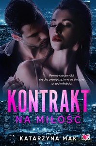 Kontrakt na miłość - Katarzyna Mak [KSIĄŻKA]