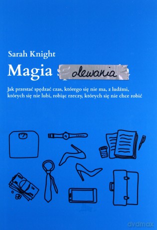 Magia olewania - Sarah Knight [KSIĄŻKA]