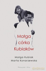 Małga, córka Kubiaków - Marta Konarzewska [KSIĄŻKA]