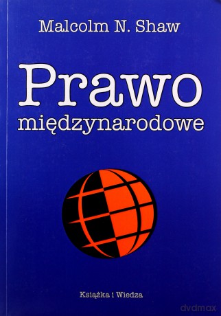 Prawo Międzynarodowe - Malcolm N.Shaw [KSIĄŻKA]