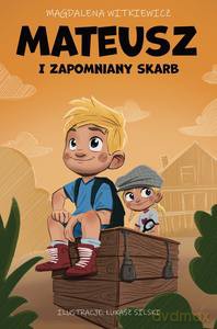 Mateusz i zapomniany skarb - Magdalena Witkiewicz [KSIĄŻKA]