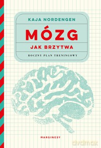 Mózg jak brzytwa. Roczny plan treningowy - Kaja Nordengen [KSIĄŻKA]