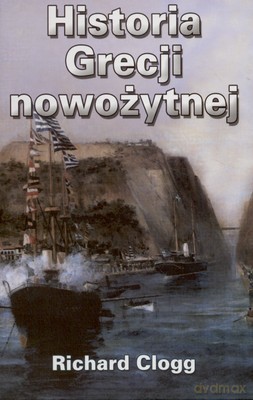 Historia Grecji Nowożytnej (twarda) - Richard Clogg [KSIĄŻKA]