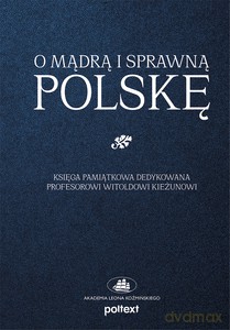 O mądrą i sprawną Polskę [KSIĄŻKA]