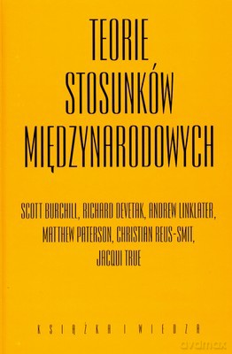 Teorie Stosunków Międzynarodowych (twarda) [KSIĄŻKA]
