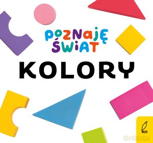 Poznaję świat. Kolory [KSIĄŻKA]