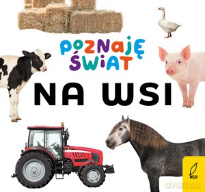Poznaję świat. Na wsi [KSIĄŻKA]