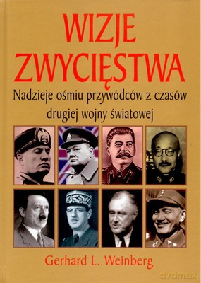 Wizje Zwycięstwa (twarda) - Gerhard L.Weinberg [KSIĄŻKA]