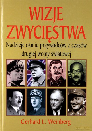 Wizje Zwycięstwa (twarda) - Gerhard L.Weinberg [KSIĄŻKA]
