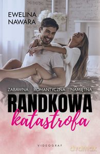 Randkowa katastrofa - Ewelina Nawara [KSIĄŻKA]