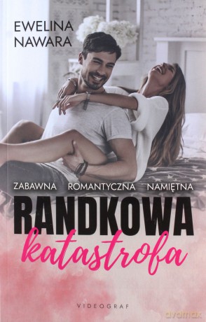 Randkowa katastrofa - Ewelina Nawara [KSIĄŻKA]