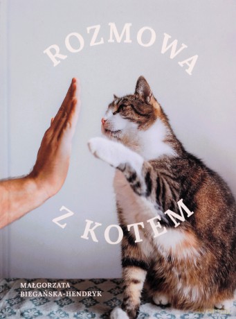Rozmowa z kotem - Małgorzata Biegańska-Hendryk [KSIĄŻKA]