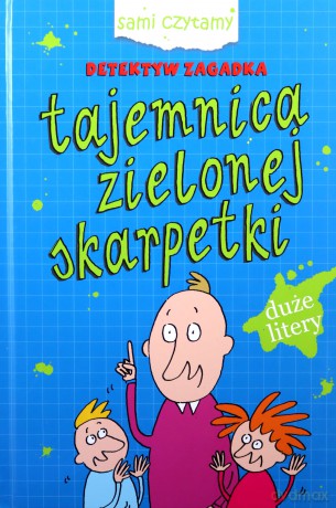 Sami czytamy. Tajemnica zielonej skarpetki - Iwona Czarkowska [KSIĄŻKA]