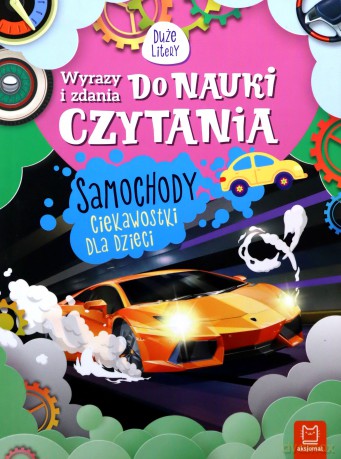 Samochody. Ciekawostki dla dzieci. Wyrazy i zdania do nauki czytania. Duże Litery - Agnieszka Bator [KSIĄŻKA]