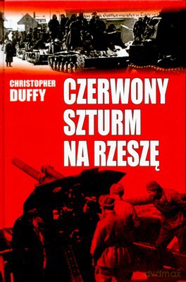Czerwony Szturm Na Rzeszę (twarda) - Christopher Duffy [KSIĄŻKA]