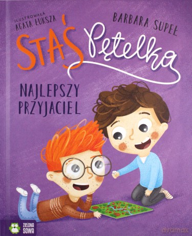 Staś Pętelka. Najlepszy Przyajciel - Barbara Supeł [KSIĄŻKA]