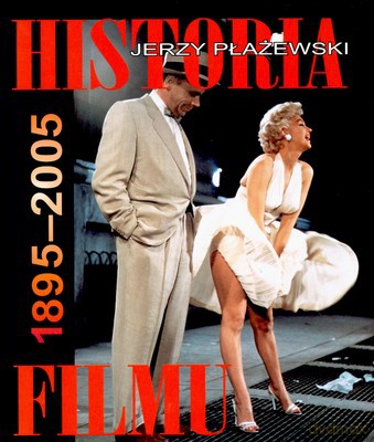 Historia Filmu 1895-2005 (twarda) - Jerzy Płażewski [KSIĄŻKA]