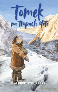 Tomek na tropach Yeti - Alfred Szklarski [KSIĄŻKA]