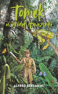 Tomek u źródeł Amazonki - Alfred Szklarski [KSIĄŻKA]