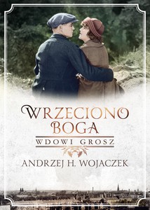 Wrzeciono Boga. Wdowi grosz - Andrzej H. Wojaczek [KSIĄŻKA]