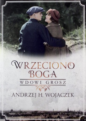 Wrzeciono Boga. Wdowi grosz - Andrzej H. Wojaczek [KSIĄŻKA]