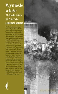 Wyniosłe wieże Al-Kaida i atak na Amerykę - Lawrence Wright [KSIĄŻKA]