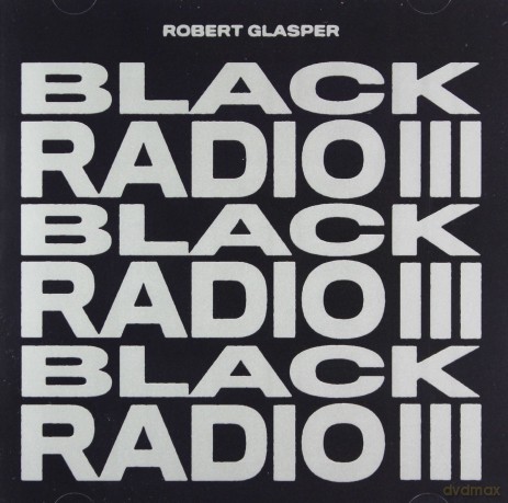 Robert Glasper: Black Radio III [CD]