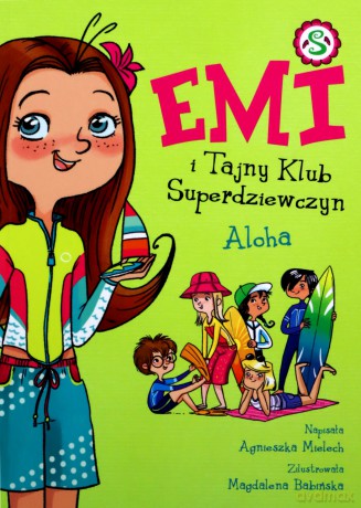 Aloha. Emi i Tajny Klub Superdziewczyn (Tom 11) - Agnieszka Mielech [KSIĄŻKA]