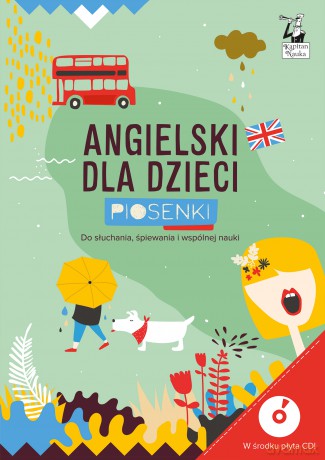 Angielski dla dzieci. Piosenki. Kapitan Nauka [KSIĄŻKA]
