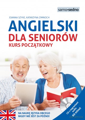 Angielski dla seniorów. Kurs początkowy - Joanna Szyke, Katarzyna Zimnoch [KSIĄŻKA]