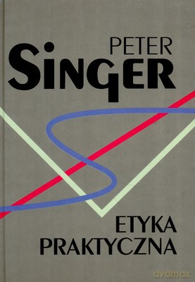 Etyka Praktyczna (twarda) - Peter Singer [KSIĄŻKA]