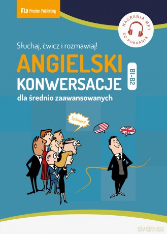 Angielski. Konwersacje dla średnio zaawansowanych. Poziom B1-B2 - Richard Brown, Carmen Vallejo, David Waddell [KSIĄŻKA]