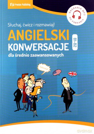 Angielski. Konwersacje dla średnio zaawansowanych. Poziom B1-B2 - Richard Brown, Carmen Vallejo, David Waddell [KSIĄŻKA]