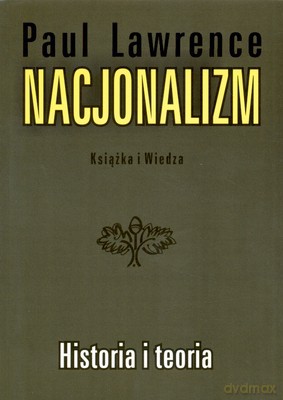 Nacjonalizm Historia I Teoria - Paul Lawrence [KSIĄŻKA]