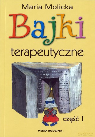 Bajki terapeutyczne - Maria Molicka [KSIĄŻKA]