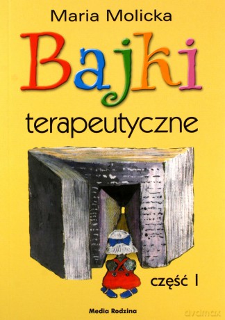 Bajki terapeutyczne - Maria Molicka [KSIĄŻKA]