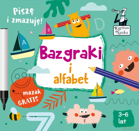 Bazgraki i alfabet. Kapitan Nauka - Monika Sobkowiak [KSIĄŻKA]