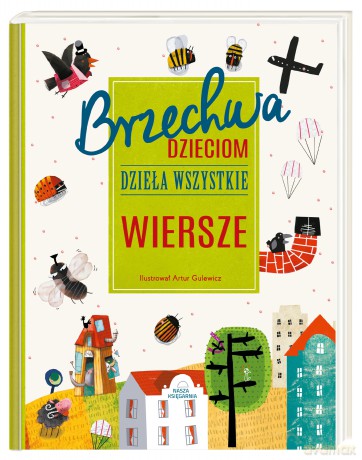 Brzechwa dzieciom. Dzieła wszystkie. Wiersze - Jan Brzechwa [KSIĄŻKA]